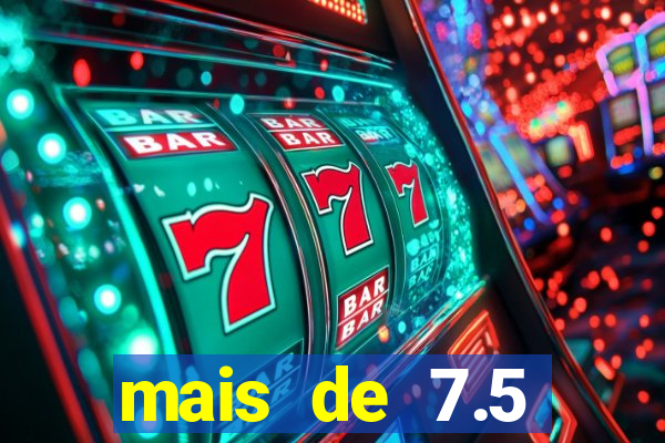 mais de 7.5 escanteios o que significa
